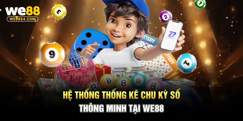 Hệ thống thống kê chu kỳ số thông minh tại WE88
